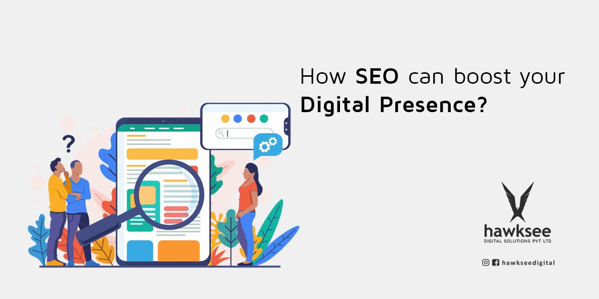 How SEO can boost your digital presence?
